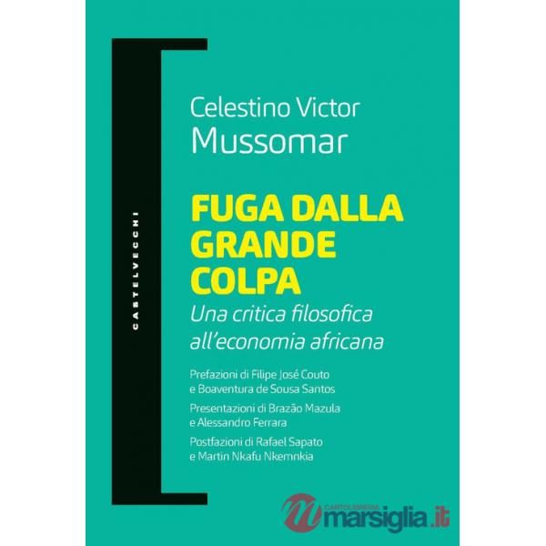 Fuga dalla grande colpa. Una critica filosofica all'economia africana