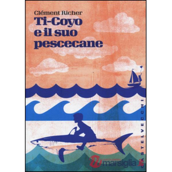 Ti-Coyo e il suo pescecane