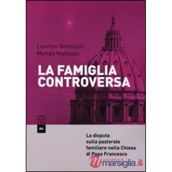 Famiglia controversa. La disputa sulla pastorale familiare nella chiesa di papa 