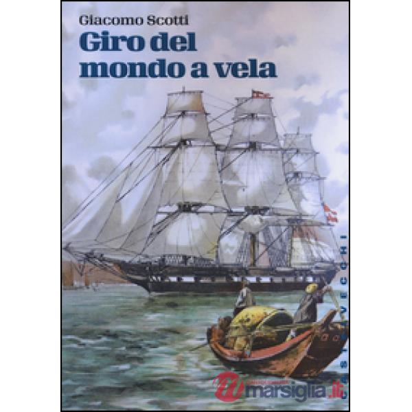 Giro del mondo a vela. La circumnavigazione del globo nella seconda metà dell'Ottocento