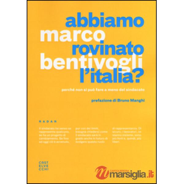 Abbiamo rovinato l'Italia? Perché non si può fare a meno del sindacato
