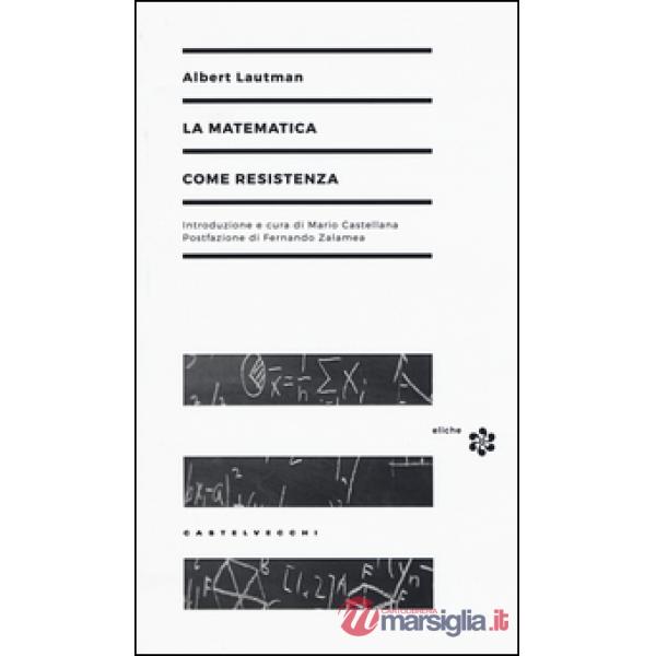 Matematica come resistenza (La)