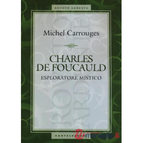 Charles de Foucauld. Esploratore mistico