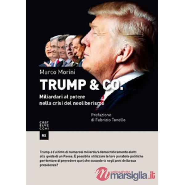 Trump & Co. Miliardari al potere: quando il mondo del business conquista l'arena politica