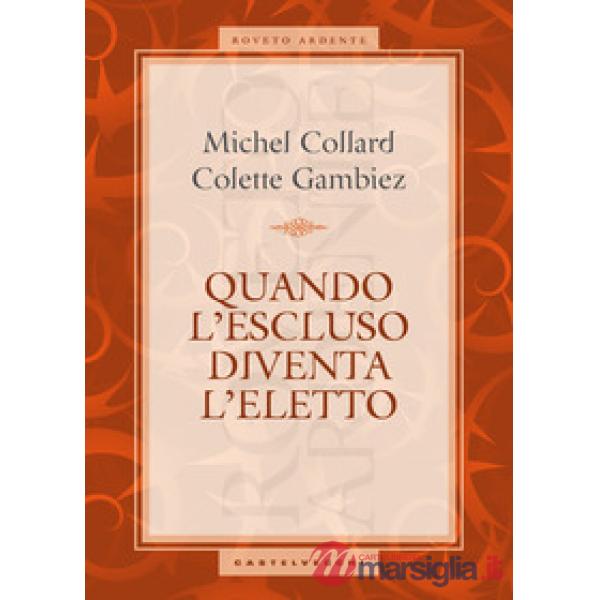 Quando l'escluso diventa l'eletto