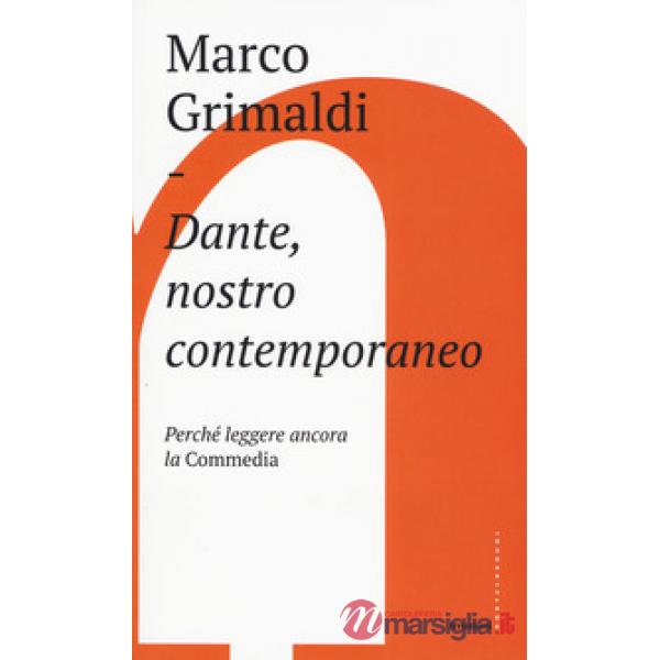 Dante, nostro contemporaneo. Perché leggere ancora la «Commedia»