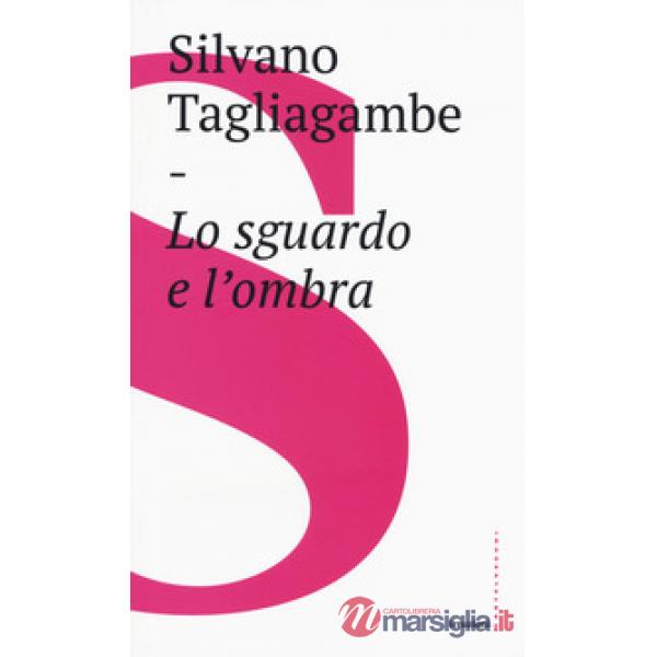 Sguardo e l'ombra (Lo)