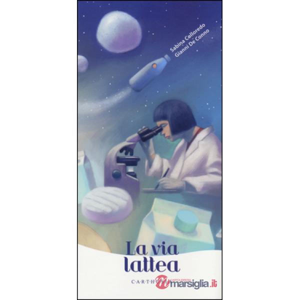 Via lattea. Ediz. a colori (La)