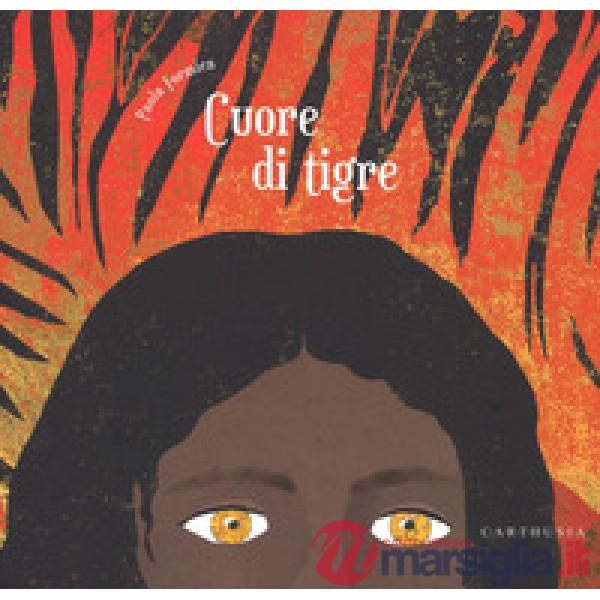 Cuore di tigre. Ediz. a colori