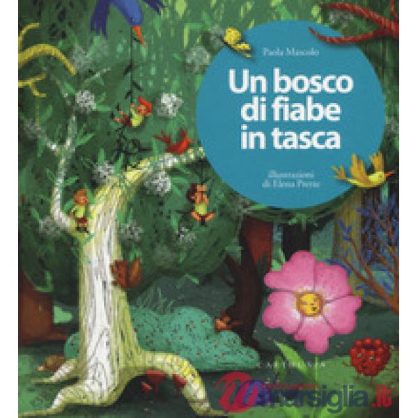 Bosco di fiabe in tasca. Ediz. a colori (Un)