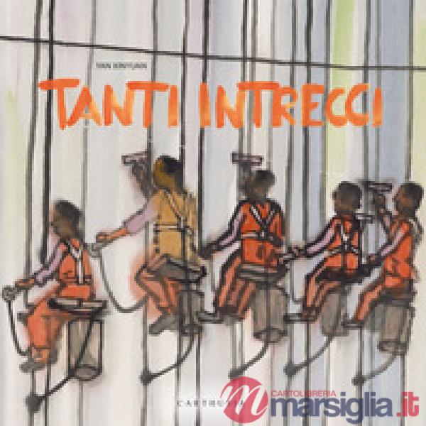 Tanti intrecci. Ediz. a colori