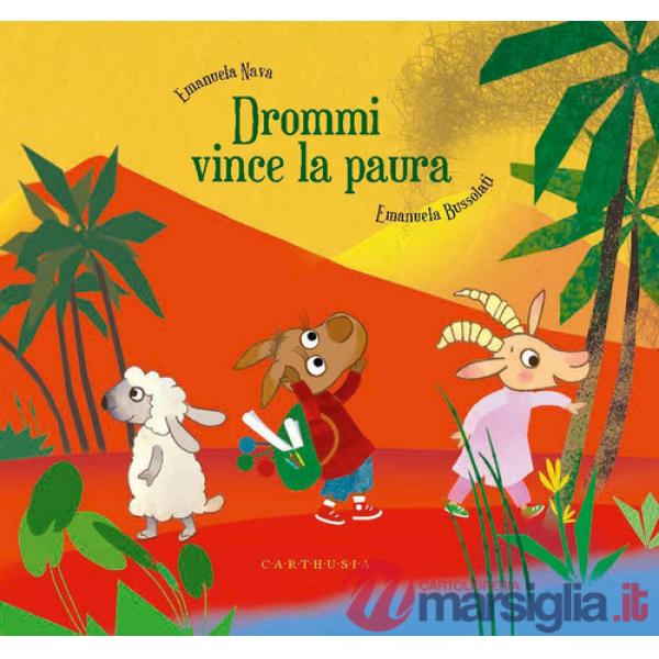 Drommi vince la paura. Ediz. a colori