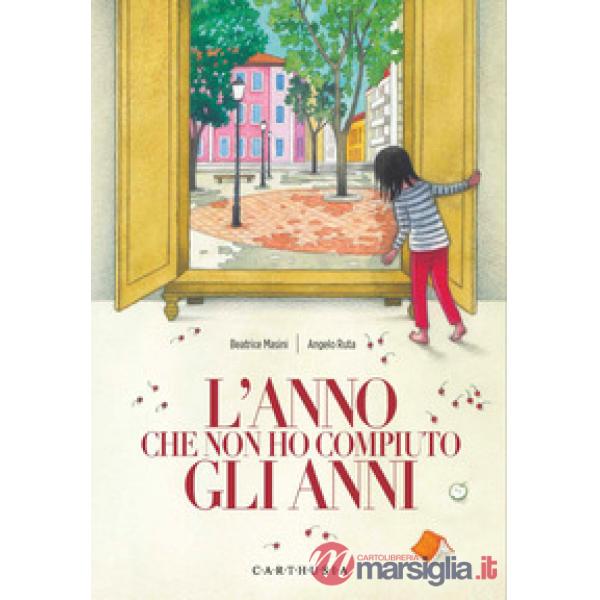 Anno che non ho compiuto gli anni. Ediz. a colori (L')