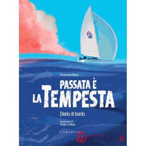 Passata è la tempesta. Diario di bordo. Con QR code per ascoltare la storia