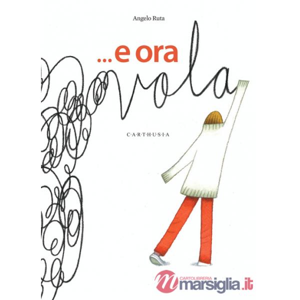 ...E ora vola. Ediz. a colori
