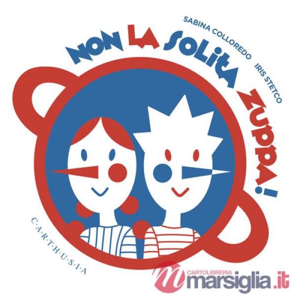 Non la solita zuppa! Ediz. a colori