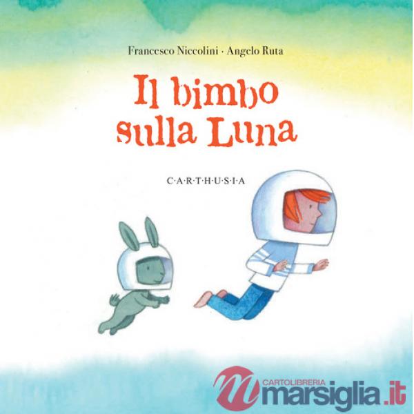 Bimbo sulla luna. Ediz. a colori (Il)