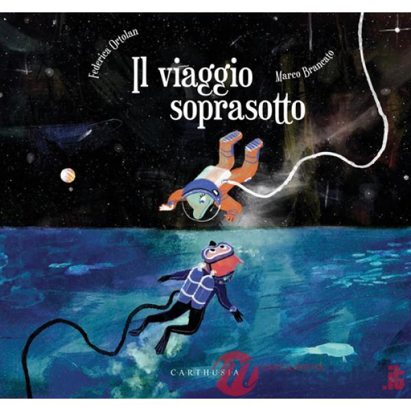 Viaggio soprasotto. Ediz. a colori (Il)