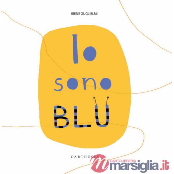 Io sono blu. Ediz. a colori
