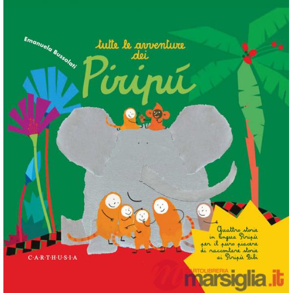 Tutte le avventure dei Piripù. Ediz. a colori