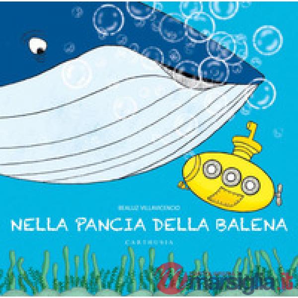 Nella pancia della balena. Ediz. a colori