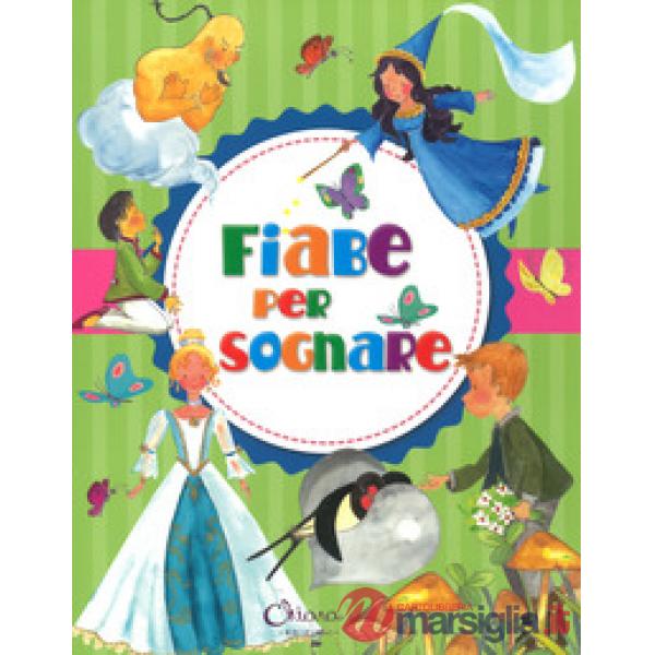 Fiabe per sognare. Ediz. a colori