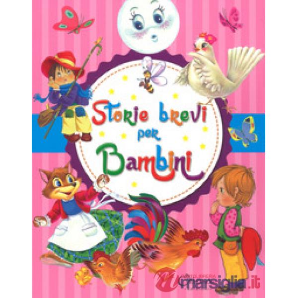 Storie brevi per bambini. Ediz. a colori