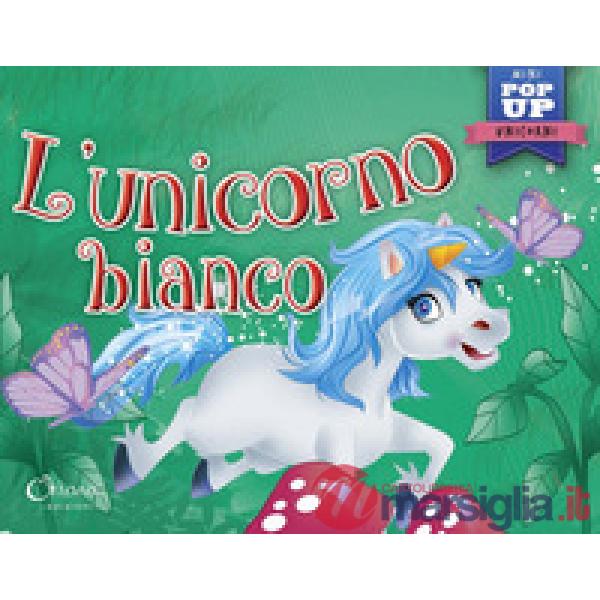 Unicorno bianco. Mini pop up unicorni. Ediz. a colori (L')
