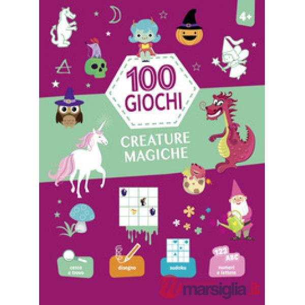 Creature magiche. 100 giochi. Ediz. a colori