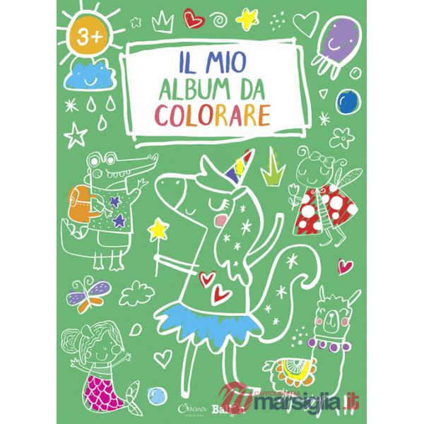 Unicorno. Il mio album da colorare 3+. Ediz. a colori