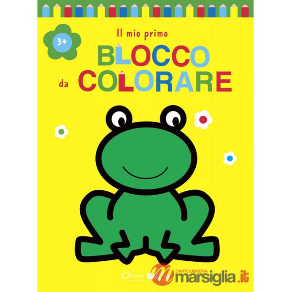 Rana. Il mio primo blocco da colorare 3+. Ediz. illustrata
