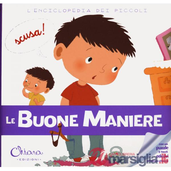 Buone maniere. L'enciclopedia dei piccoli. Con adesivi. Ediz. a colori. Con Gioco (Le)