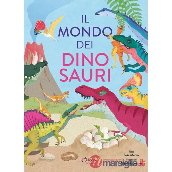 Mondo dei dinosauri. Ediz. a colori (Il)