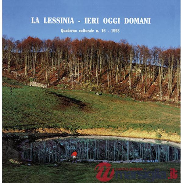 Lessinia. Ieri, oggi, domani. Quaderno culturale. Ediz. illustrata (La). Vol. 16