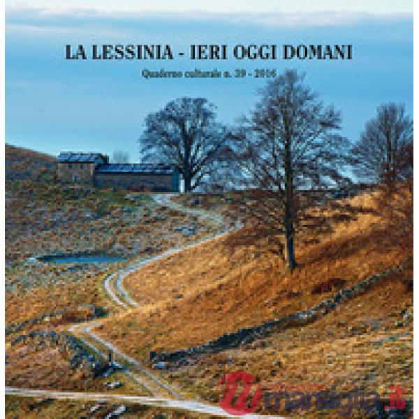 Lessinia. Ieri, oggi, domani. Quaderno culturale (La). Vol. 39