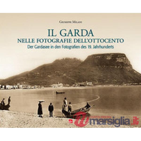 Garda nelle fotografie dell'Ottocento (Il)