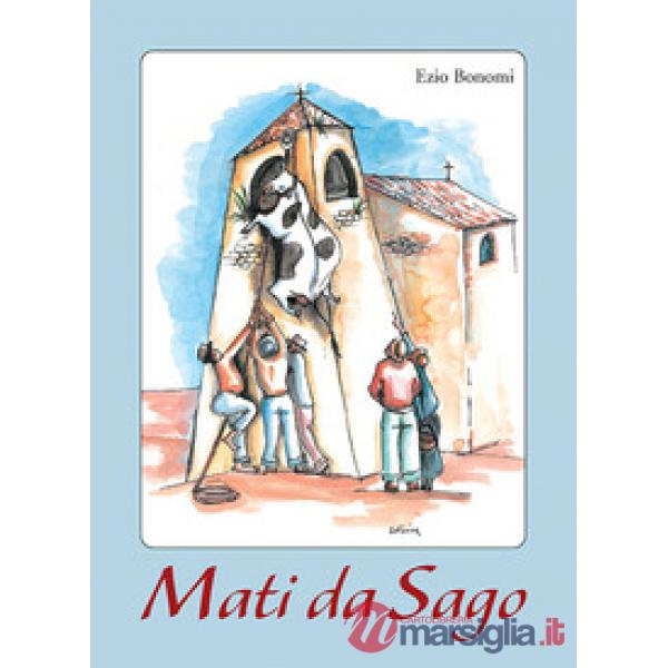Mati da Sago. Aneddoti d'un paese della Lessinia