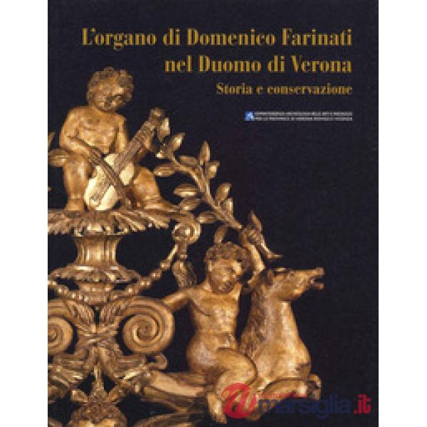 Organo di Domenico Farinati nel Duomo di Verona. Storia e conservazione (L')