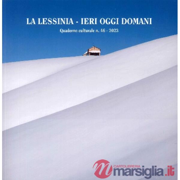 Lessinia. Ieri, oggi, domani. Quaderno culturale (2023) (La). Vol. 46