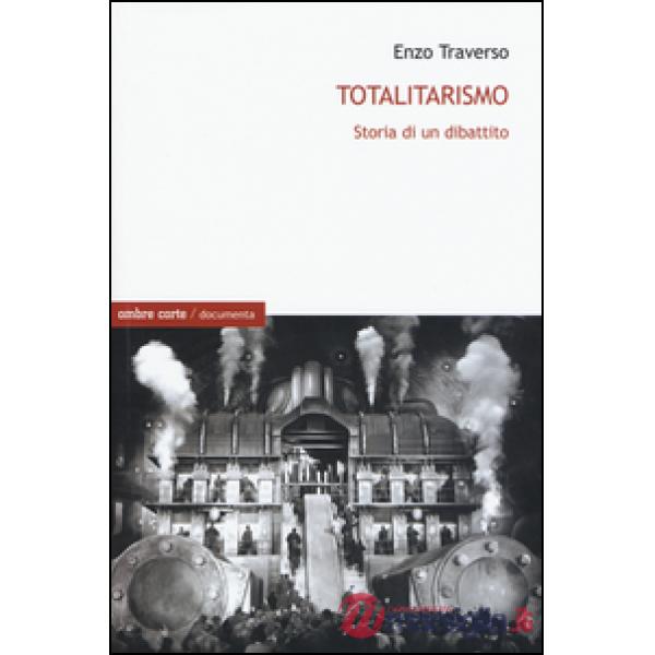 Totalitarismo. Storia di un dibattito