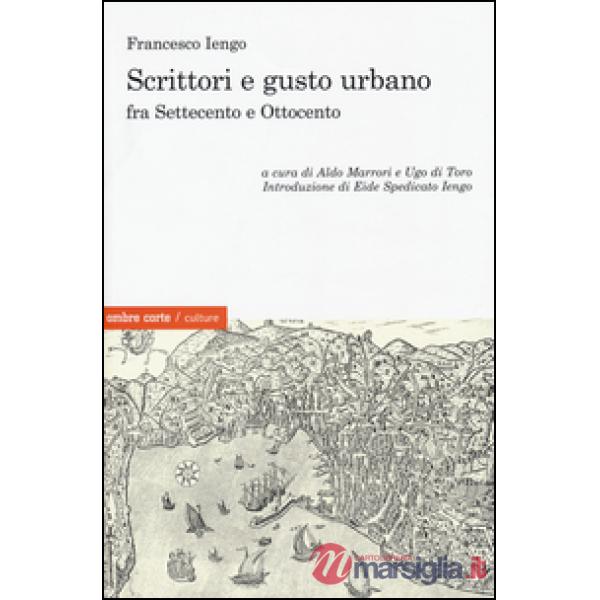 Scrittori e gusto urbano fra Settecento e Ottocento