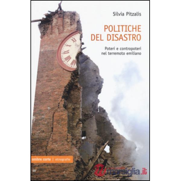 Politiche del disastro. Poteri e contropoteri nel terremoto emiliano