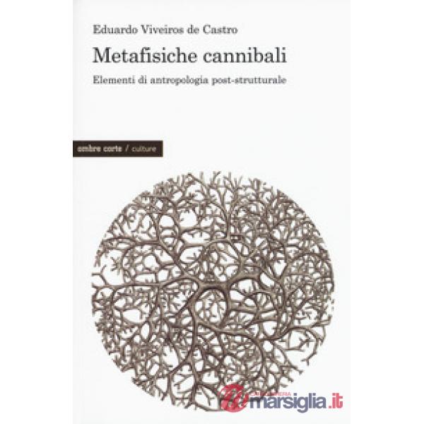 Metafisiche cannibali. Elementi di antropologia post-strutturale