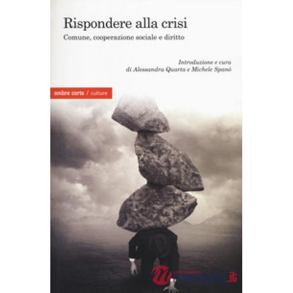 Rispondere alla crisi. Comune, cooperazione sociale e diritto