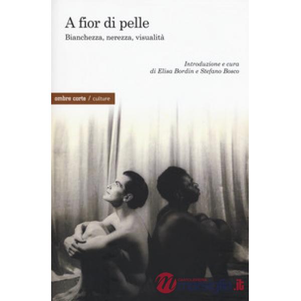 A fior di pelle. Bianchezza, nerezza, visualità
