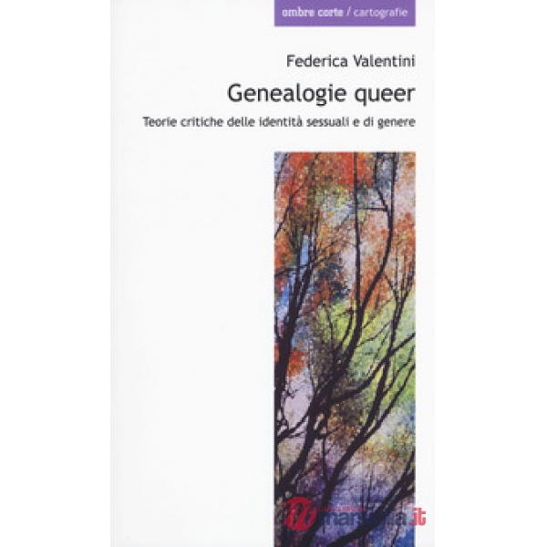 Genealogie queer. Teorie critiche delle identità sessuali e di genere
