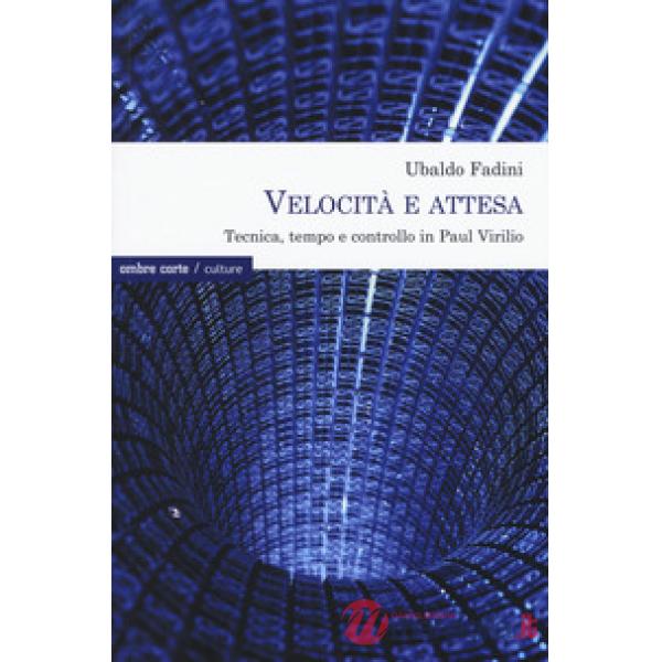 Velocità e attesa. Tecnica, tempo e controllo in Paul Virilio