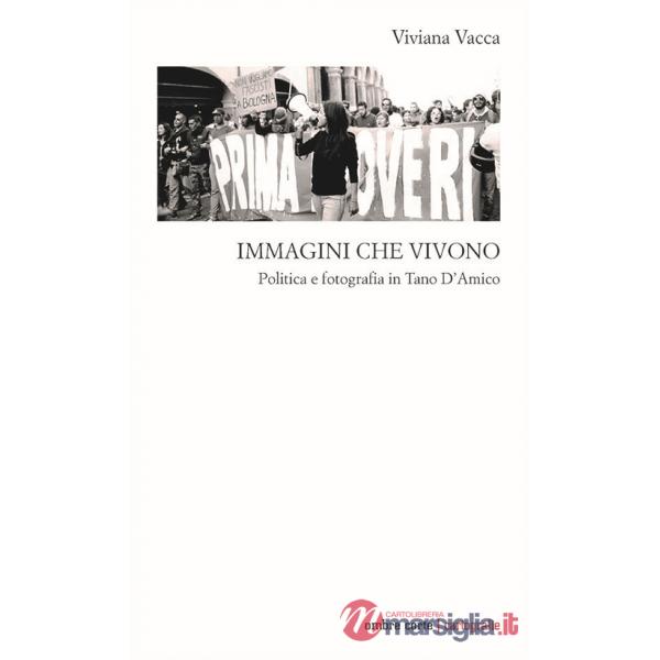 Immagini che vivono. Politica e fotografia in Tano D'Amico