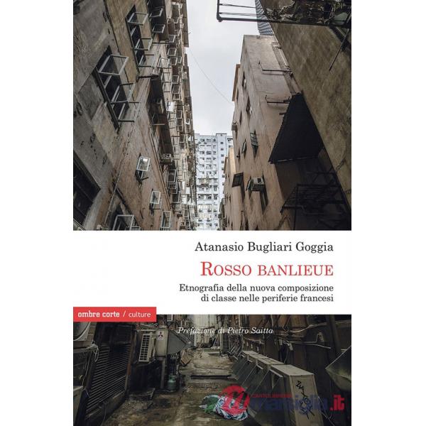 «Rosso Banlieue». Etnografia della nuova composizione di classe nelle periferie francesi