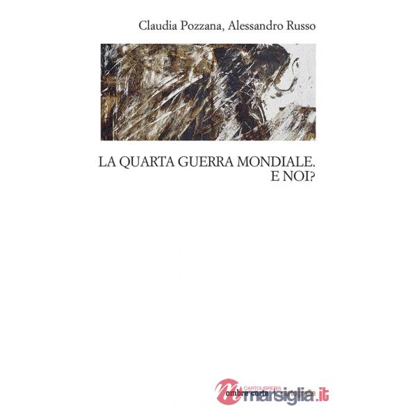 Quarta guerra mondiale. E noi? (La)